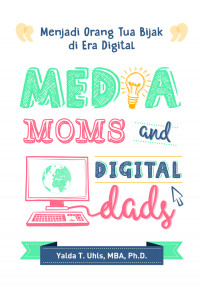 Media Moms and Digital Dady : Menjadi Orang Tua Bijak di Era Digital