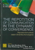 The Repotition of Communication in The Dynamic of Convergence: Reposisi Komunikasi dalam Dinamika Konvergensi