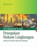 Penegakan Hukum Lingkungan dalam Persfektif Holistik-Ekologis