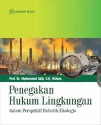 Penegakan Hukum Lingkungan dalam Persfektif Holistik-Ekologis