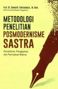 Metodologi Penelitian Posmodernisme Sastra: penafsiran, pengejaran dan permainan makna