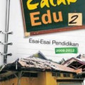 Calak Edu : Esai-Esai Pendidikan 2008-2012