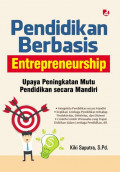 Pendidikan Berbasis Entrepreneurship: upaya peningkatan mutu pendidikan secara mandiri