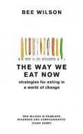 The Way We Eat Now : Strategies for Eating in a World of Change