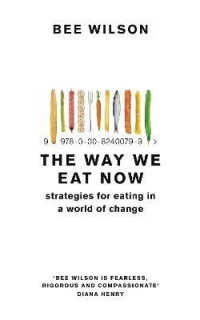 The Way We Eat Now : Strategies for Eating in a World of Change