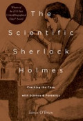 The Scientific Sherlock Holmes : Cracking the Case with Science Forensics