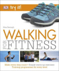 Walking for Fitness : Make Every Step Count, Simple Warm-Up Exercises, Training Programmes for Every Level