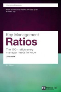 Key Management Ratios: The 100+ Ratios Every Manager Needs to Know