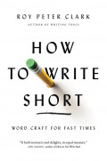 How to Write Short : Word Craft for Fast Times