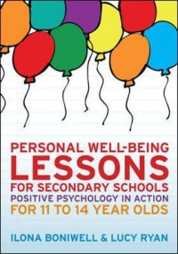 Personal Well-Being Lessons for Secondary Schools Positive Psychology in Action for 11 to 14 Year Olds