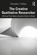 The Creative Qualitative Researcher: writing the makes readers want to read