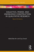 Dialectics, Power, and Knowledge Construction in Qualitative Research: Beyond Dichotomy