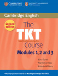 The TKT (Teaching Knowledge Test) Course : Modules 1, 2, and 3