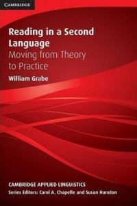 Reading in a Second Language : Moving from Theory to Practice