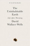 The Uninhabitable Earth : Life After Warming