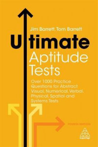 Ultimate Aptitude Tests : Over 1000 Practice Questions for Abstract Visual, Numerical, Verbal, Physical, Spatial and Systems Tests