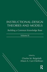 Instructional-Design Theories and Models, Volume III: Building a Common Knowledge Base