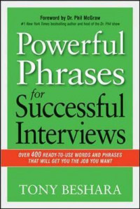 Powerful Phrases for Successful Interviews: Over 400 Ready-To-Use Words and Phrases That Will Get You the Job You Want