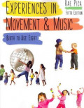 Experiences in Movement and Music : Birth to Age Eight