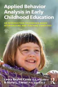 Applied Behavior Analysis in Early Childhood: an introduction to evidence-based intervention and teaching strategies