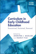 Curriculum in Early Childhood Education: Re-examined, Reclaimed, Renewed