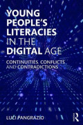 Young People's Literacies in the Digital Age: Continuities, Conflicts and Contradictions