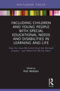 Including Children and Young People with Special Educational Needs and Disabilities in Learning and Life: How Far Have We Come Since the Warnock Enquiry – and Where Do We Go Next?