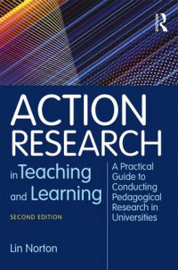 Action Research in Teaching and Learning: a practical guide to conducting pedagogical research in universities