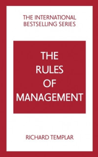 The Rules of Management: A Definitive Code for Managerial Success