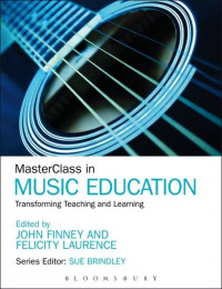 Masterclass in Music Education : Transforming Teaching and Learning