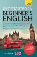 Get Started in Beginner's English (Learn BRITISH English as a Foreign Language) : A short four-skills foundation course in EFL / ESL