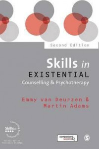 Skills in Existential : Counselling and Psychotherapy