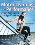 Motor Learning and Performance : From Principles to Application