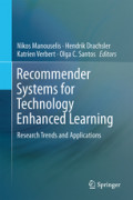 Recommender Systems for Technology Enhaced Learning : Research Trends and Applications