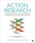 Action Research : Using Strategic Inquiry to Improve Teaching and Learning