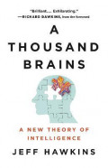 A Thousand Brains : A New Theory of Intelligence