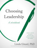 Choosing Leadership : A Workbook