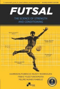 Futsal: The Science of Strength and Conditioning