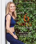 The 6 Week Programme : Reshape your body anad change your habits for life