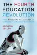 The Fourth Education Revolution: will artificial intelligence liberate or infantilise humanity