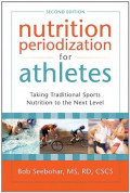 Nutrition Periodization for Athletes: Taking Traditional Sports Nutrition to the Next Level