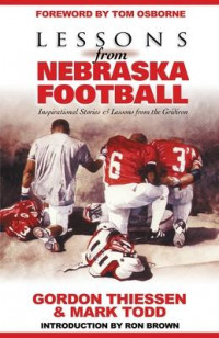 Lessons from Nebraska Football : Inspirational Stories & Lessons from the Gridiron