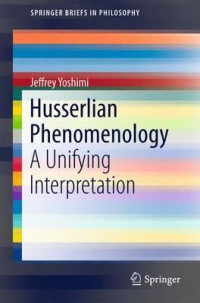 Husserlian Phenomenology : A Unifying Interpretation