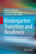 Kindergarten Transition and Readiness: promoting cognitive, social-emotional, and self-regulatory development