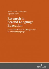 Research in Second Language Education : Certain Studies on Teaching Turkish as a Second Language