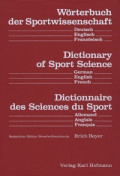 Worterbuch der Sportwissenschaft=Dictionary of Sport Science=Dictionnaire des Sciences du Sport