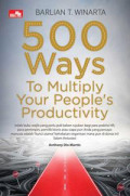Five Hundreds (500) Ways to Multiply Your People's Productivity