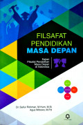 Filsafat Pendidikan Masa Depan: kajian filsafat pendidikan masa depan di indonesia