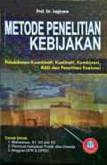 Metode Penelitian Kebijakan: pendekatan kuantitatif, kualitatif, kombinasi, R&D dan penelitian evaluasi