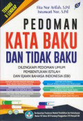 Pedoman Kata Baku dan Tidak Baku : Dilengkapi Pedoman Umum Pembentukan Istilah dan Ejaan Bahasa Indonesia (EBI)